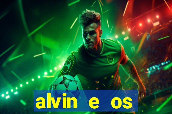 alvin e os esquilos rede canais